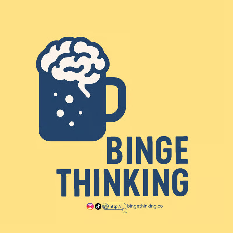 Binge Thinking - Lecture Series