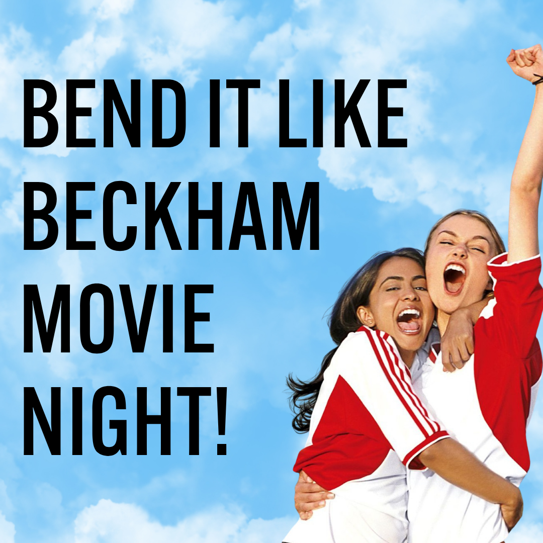 Soccer Movie Night: Bend it Like Beckham